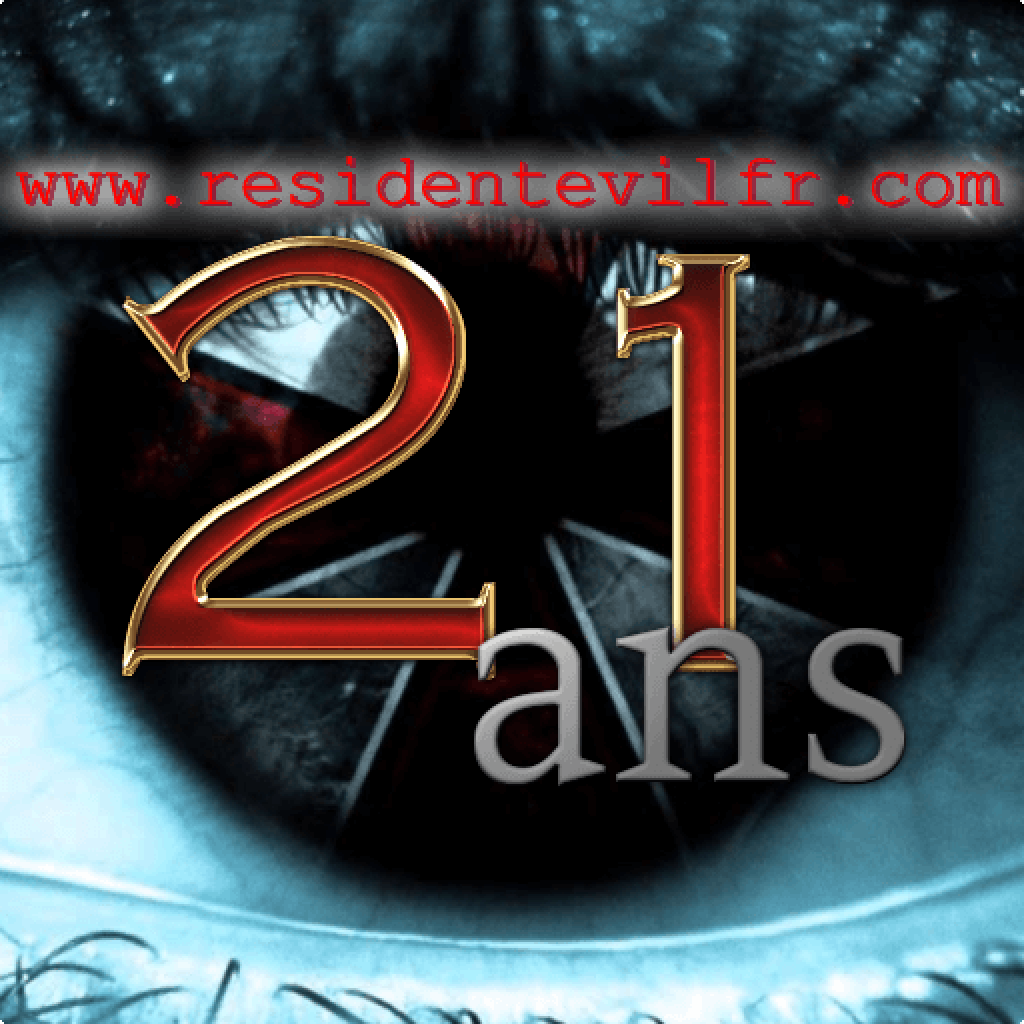 ResidentEvilFR - 21 ans